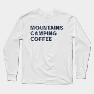 Mountains, Camping and Coffee Long Sleeve T-Shirt